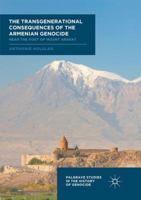 The Transgenerational Consequences of the Armenian Genocide: Near the Foot of Mount Ararat 3030098788 Book Cover