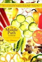 The Middle Path Cookbook: A Vegetarian Awakening 1585672602 Book Cover