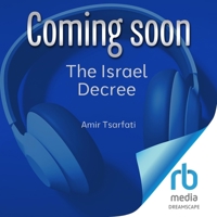 The Israel Decree: The Past, Present, and Future of the World's Most Controversial Strip of Land B0F1ZXTMPH Book Cover