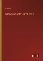 Capitol, Forum Und Sacra Via in ROM 374465754X Book Cover