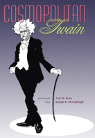 Cosmopolitan Twain (Mark Twain and His Circle) 082621827X Book Cover