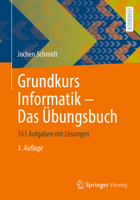 Grundkurs Informatik – Das Übungsbuch: 163 Aufgaben mit Lösungen (German Edition) 3658434422 Book Cover