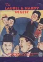 The Laurel and Hardy Digest: A Cocktail of Lore, Love and Hisses 095329580X Book Cover