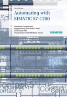 Automating with SIMATIC S7-1200: Hardware Components, Programming with STEP 7 Basic in LAD and FBD, Visualization with HMI Basic Panels 3895783560 Book Cover
