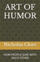 ART OF HUMOR: HOW PEOPLE JOKE WITH EACH OTHER B088N51C9H Book Cover