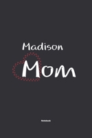 Madison Mom Notebook: NoteBook / Journla Gift, 120 Pages, 6x9, Soft Cover, Matte Finish 1678798347 Book Cover