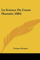 La Science Du Coeur Humain (1884) 1160140022 Book Cover