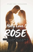 Holy Love...! "ROSE": (A Holy Love of a Girl's Hostel Student) B0DPG9FNZX Book Cover