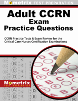 Adult CCRN Exam Practice Questions: CCRN Practice Tests & Review for the Critical Care Nurses Certification Examinations 1614034931 Book Cover
