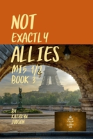Not Exactly Allies 1496152204 Book Cover