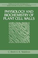 Physiology and Biochemistry of Plant Cell Walls (Topics in Plant Functional Biology) 0412580608 Book Cover