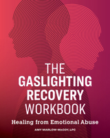 The Gaslighting Recovery Workbook: Healing From Emotional Abuse 1646112695 Book Cover