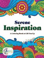 Serene Inspiration: An Inspirational Coloring Book for Adults with Uplifting Quotes, and Relaxing Designs 173707883X Book Cover
