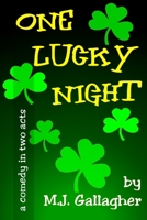 One Lucky Night: A Comedy in Two Acts 1312386746 Book Cover
