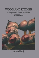 Woodland Kitchen: A Beginner's Guide to Edible Wild Plants B0CS2RNQC2 Book Cover