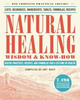 Natural Healing Wisdom & Know How: Useful Practices, Recipes, and Formulas for a Lifetime of Health 1579128009 Book Cover