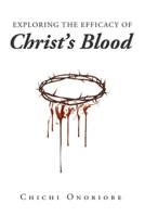 Exploring the Efficacy of Christ's Blood 1645156672 Book Cover