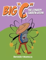 Big "C" The Cowboy Carbon Atom 1956010149 Book Cover