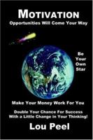 Motivation: Opportunities Will Come Your Way 1410712508 Book Cover