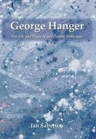 George Hanger: The Life and Times of an Eccentric Nobleman 1786231638 Book Cover