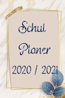 Schul Planer 2020 / 2021: Schlplaner für das Jahr 2020 und 2021 (German Edition) 1672796598 Book Cover