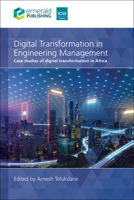 Digital Transformation in Engineering Management: Case Studies of Digital Transformation in Africa 1836083653 Book Cover