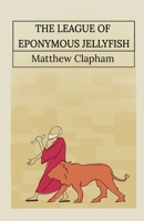 The League of Eponymous Jellyfish B0GSH62RMN Book Cover