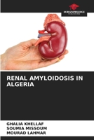 Renal Amyloidosis in Algeria 620739058X Book Cover