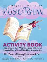 The Magical World of Rosie & Rainn Activity Book: Storytelling, Puzzle-Solving, and Creative Thinking Activities for Kids Ages 6-10 1967140065 Book Cover