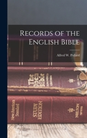 Records Of The English Bible: The Documents Relating To The Translation And Publication Of The Bible In English, 1525-1611 1015632696 Book Cover