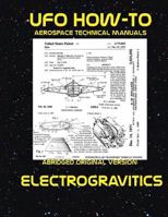 Electrogravitics: Scans of Government Archived Data on Advanced Tech 1542937272 Book Cover