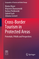 Cross-Border Tourism in Protected Areas: Potentials, Pitfalls and Perspectives 303005960X Book Cover