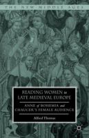 Reading Women in Late Medieval Europe: Anne of Bohemia and Chaucer's Female Audience 1137544198 Book Cover