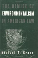 The Demise of Environmentalism in American Law 0844739812 Book Cover