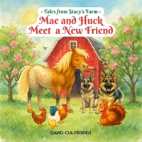Mae and Huck Meet a New Friend B0FYTCVL79 Book Cover