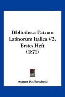 Bibliotheca Patrum Latinorum Italica V2, Erstes Heft (1871) 1168469007 Book Cover