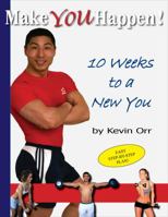 Make You Happen: 10 Weeks to a New You 0981673104 Book Cover