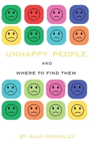 Unhappy People And Where To Find Them B0GYS7DY75 Book Cover