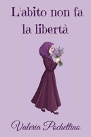 L'abito non fa la libertà (Italian Edition) B0G4S57PL2 Book Cover