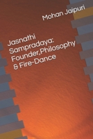 Jasnathi Sampradaya: Founder,Philosophy & Fire-Dance B0FX923N8D Book Cover