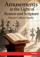 Amusements in the Light of Reason and Scripture 3348133319 Book Cover