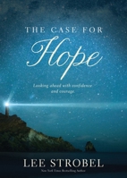 The Case for Hope: Looking Ahead with Confidence and Courage 031033957X Book Cover