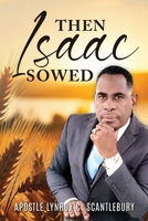 Then Isaac Sowed 1965632920 Book Cover
