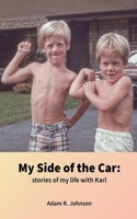 My Side of the Car: stories of my life with Karl B0HMFFH288 Book Cover