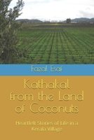 Kathakal from the Land of Coconuts: Heartfelt Stories of Life in a Kerala Village B0F3V4PCSZ Book Cover