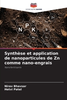 Synthèse et application de nanoparticules de Zn comme nano-engrais: Nanofertilisants 6205877546 Book Cover
