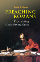 Preaching Romans: Proclaiming God's Saving Grace 0814633188 Book Cover