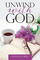 Unwind with God 1544961340 Book Cover