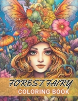 Forest Fairy Coloring Bookfor Adult: 100+ Amazing Coloring Pages for All Ages B0CNW2WBNR Book Cover
