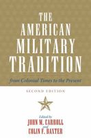 The American Military Tradition: From Colonial Times to the Present 0742544281 Book Cover